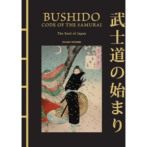 Nitobe, Inazo Bushido: The Soul of Japan: The Code of the Samurai (Chinese Bound) Nitobe, Inazo Bushido: The Soul of Japan: The Code of the Samurai (Chinese Bound)