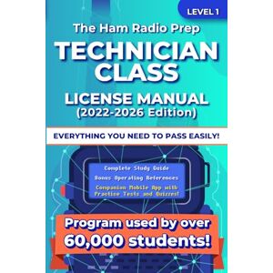 Prep, Ham Radio The Ham Radio Prep Technician Class License Manual (2022 2026) (Ham Radio License Package) Prep, Ham Radio The Ham Radio Prep Technician Class License Manual (2022 2026) (Ham Radio License Package)
