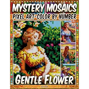 Pixel, Pipo Gentle Flower Mystery Mosaic Color by Number Vol. 03: 100 Designs in Pixel Art Tranquil Portraits of Nature and Feminine Charm (Pixel Art Color by Number) Pixel, Pipo Gentle Flower Mystery Mosaic Color by Number Vol. 03: 100 Designs in Pixel Art Tranquil Portraits of Nature and Feminine Charm (Pixel Art Color by Number)