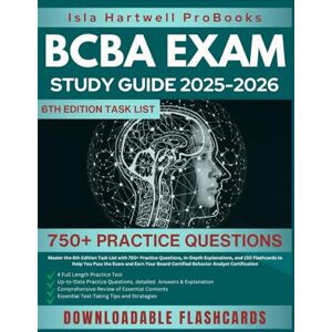 Hartwell, Isla BCBA EXAM STUDY GUIDE 2025-2026: Master the 6th Edition Task List with 750+ Practice Questions, In-Depth Explanations, and 150 Flashcards to Help You ... Behavior Analyst Certification. Hartwell, Isla BCBA EXAM STUDY GUIDE 2025-2026: Master the 6th Edition Task List with 750+ Practice Questions, In-Depth Explanations, and 150 Flashcards to Help You ... Behavior Analyst Certification.
