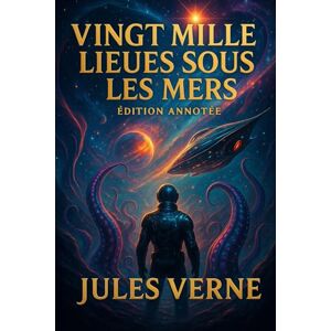 Collection du XIXe, JULES VERNE Vingt mille lieues sous les mers – Édition annotée Collection du XIXe, JULES VERNE Vingt mille lieues sous les mers – Édition annotée