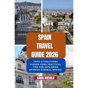 AREVALO, NAHIA Spain Travel Guide 2026: TOPS ATTRACTIONS HIDDEN GEMS PRACTICAL TIPS FOR EXPLORING SPANISH ETERNAL SPRING AREVALO, NAHIA Spain Travel Guide 2026: TOPS ATTRACTIONS HIDDEN GEMS PRACTICAL TIPS FOR EXPLORING SPANISH ETERNAL SPRING