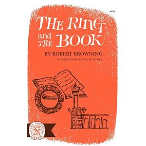 Browning, Robert The Ring and the Book Browning, Robert The Ring and the Book