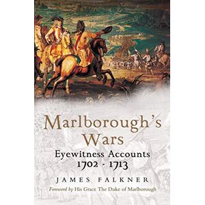 Falkner, James Marlborough's War: Eyewitness Accounts, 1702-1713 Falkner, James Marlborough's War: Eyewitness Accounts, 1702-1713