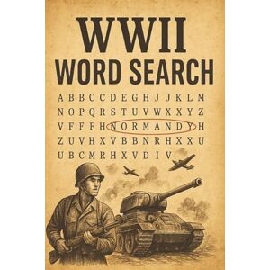 Calloway, James H WWII Word Search: A Historical Puzzle Journey Through the Second World War Calloway, James H WWII Word Search: A Historical Puzzle Journey Through the Second World War