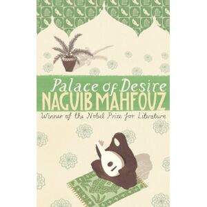 Mahfouz, Naguib Palace Of Desire: From the Nobel Prizewinning author: 2 (Cairo Trilogy, 2) Mahfouz, Naguib Palace Of Desire: From the Nobel Prizewinning author: 2 (Cairo Trilogy, 2)