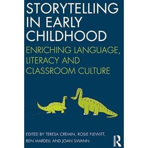 Storytelling in Early Childhood: Enriching language, literacy and classroom culture Storytelling in Early Childhood: Enriching language, literacy and classroom culture