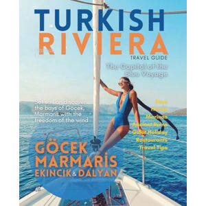 Erdogan, Oguzhan Göcek ( Gocek ) Marmaris Ekincik & Dalyan Travel Guide: Turkish Riviera Travel Guide Book Yacht Holiday Guide Erdogan, Oguzhan Göcek ( Gocek ) Marmaris Ekincik & Dalyan Travel Guide: Turkish Riviera Travel Guide Book Yacht Holiday Guide