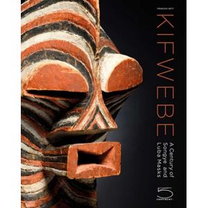 Francois Neyt Kifwebe: A Century of Songye and Luba Masks Francois Neyt Kifwebe: A Century of Songye and Luba Masks