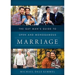 Kimmel, Michael Dale Gay Man's Guide to Open and Monogamous Marriage Kimmel, Michael Dale Gay Man's Guide to Open and Monogamous Marriage