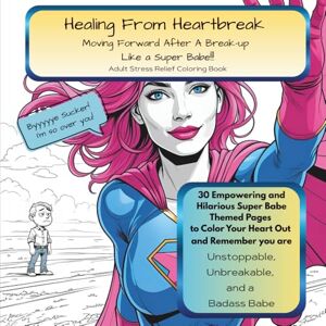 Heart, Rachael Healing From Heartbreak: 30 Pages of Funny and Empowering Superhero Themed Coloring Pages For Stress Relief (Funny Adult Coloring Books) Heart, Rachael Healing From Heartbreak: 30 Pages of Funny and Empowering Superhero Themed Coloring Pages For Stress Relief (Funny Adult Coloring Books)
