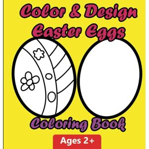 Publishing Ltd, J & S Art Color and Design Easter Eggs Coloring Book: Ages 2+ , Color 20 unique designs and create your own 20 designs. Holiday gift ideas for Kids Publishing Ltd, J & S Art Color and Design Easter Eggs Coloring Book: Ages 2+ , Color 20 unique designs and create your own 20 designs. Holiday gift ideas for Kids