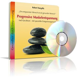 Progressive Muskelentspannung: Nach Jacobson mit spezieller Entspannungsmusik Progressive Muskelentspannung: Nach Jacobson mit spezieller Entspannungsmusik