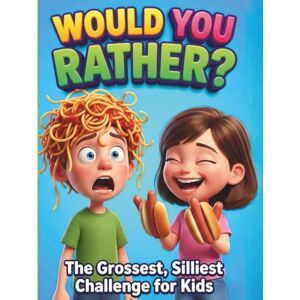 K, Silent Would You Rather Book For Kids: 300+ Hilarious, Silly, and Gross Questions to Make You Laugh! The Ultimate Interactive Game Book for Boys, Girls, and Family Fun (Ages 6-12) K, Silent Would You Rather Book For Kids: 300+ Hilarious, Silly, and Gross Questions to Make You Laugh! The Ultimate Interactive Game Book for Boys, Girls, and Family Fun (Ages 6-12)