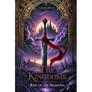 D. L. G., Lorenzo The Kingdoms: Rise of the Shadows D. L. G., Lorenzo The Kingdoms: Rise of the Shadows