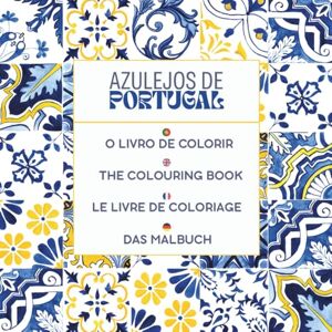 Media, Starmel Azulejos de Portugal The Colouring Book: Portuguese Tile Art for Dreaming and Unwinding over 80 designs Media, Starmel Azulejos de Portugal The Colouring Book: Portuguese Tile Art for Dreaming and Unwinding over 80 designs