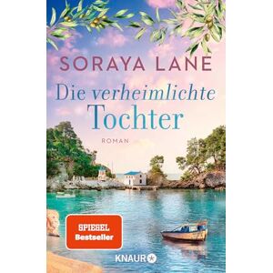 Lane, Soraya Die verheimlichte Tochter: Roman Band 3 der gefühlvollen Familiensaga, um geheimnisvolle Erbstücke und fesselnde Liebesgeschichten Lane, Soraya Die verheimlichte Tochter: Roman Band 3 der gefühlvollen Familiensaga, um geheimnisvolle Erbstücke und fesselnde Liebesgeschichten
