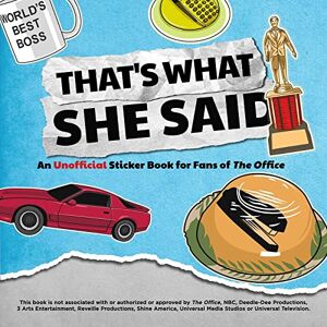 Ulysses Press, Editors of That's What She Said: An Unofficial Sticker Book for Fans of the Office Ulysses Press, Editors of That's What She Said: An Unofficial Sticker Book for Fans of the Office