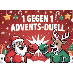 Nolte, Margret 1 gegen 1 Advents-Duell 1: Das weihnachtliche Battle für Zwei – 24 spaßige Duelle für Freunde, Paare oder Familie Nolte, Margret 1 gegen 1 Advents-Duell 1: Das weihnachtliche Battle für Zwei – 24 spaßige Duelle für Freunde, Paare oder Familie
