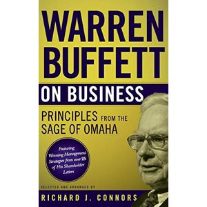 Buffett, Warren Warren Buffett on Business: Principles from the Sage of Omaha Buffett, Warren Warren Buffett on Business: Principles from the Sage of Omaha