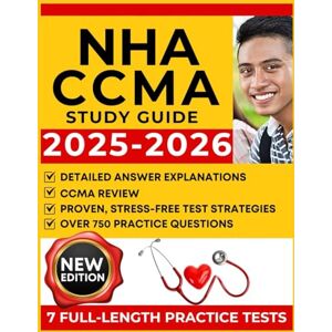 ROWLAND, TESSA NHA CCMA STUDY GUIDE 2025-2026: Comprehensive Exam Prep with Practice Questions, Step-by-Step Clinical Skills Review, Test-Taking Strategies, and Certification Success Tips ROWLAND, TESSA NHA CCMA STUDY GUIDE 2025-2026: Comprehensive Exam Prep with Practice Questions, Step-by-Step Clinical Skills Review, Test-Taking Strategies, and Certification Success Tips
