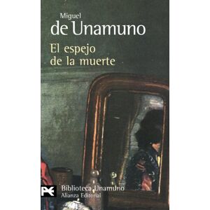 De Unamuno, Miguel El espejo de la muerte / The Mirror of Death (Biblioteca de autor / Author Library, 0103) De Unamuno, Miguel El espejo de la muerte / The Mirror of Death (Biblioteca de autor / Author Library, 0103)