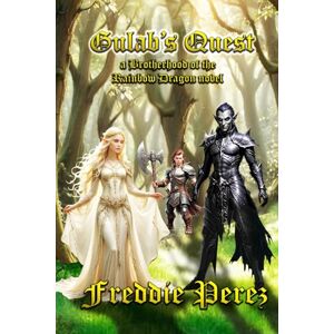 Perez, Freddie Gulab's Quest: a Brotherhood of the Rainbow Dragon novel Perez, Freddie Gulab's Quest: a Brotherhood of the Rainbow Dragon novel