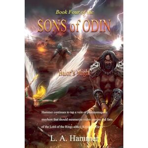 Hammer, L a Book Four of the Sons of Odin: Balor's Might: 4 (Books of the Sons of Odin) Hammer, L a Book Four of the Sons of Odin: Balor's Might: 4 (Books of the Sons of Odin)
