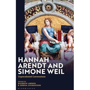 Philosophy Hannah Arendt and Simone Weil: Unprecedented Conversations Philosophy Hannah Arendt and Simone Weil: Unprecedented Conversations