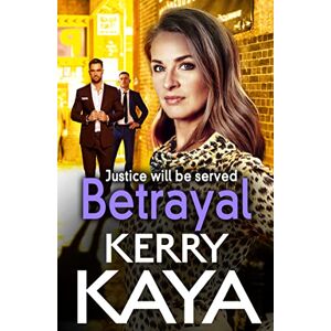 Kaya, Kerry Betrayal: The start of a gritty gangland series from Kerry Kaya (The Tempests, 1) Kaya, Kerry Betrayal: The start of a gritty gangland series from Kerry Kaya (The Tempests, 1)