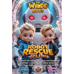 Silver, Sterling J. Robot Rescue Run: The Wilde Boys: SLP Series, Improve the /r/ Sound Pronunciation, Boost & Sharpen Language Confidence, Make At Home Practice Fun with ... sharpen language and explore the unknown.) Silver, Sterling J. Robot Rescue Run: The Wilde Boys: SLP Series, Improve the /r/ Sound Pronunciation, Boost & Sharpen Language Confidence, Make At Home Practice Fun with ... sharpen language and explore the unknown.)