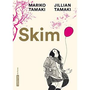 JILLIAN TAMAKI / MARIKO TAMAKI Skim: NE2017 JILLIAN TAMAKI / MARIKO TAMAKI Skim: NE2017