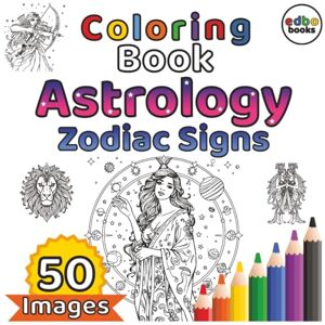 books, edbo Astrology Zodiac Signs Coloring Book. Celestial Harmony by coloring this book": 50 Mystical Designs of Astrology, Zodiac Signs, Horoscopes, Planets & Stars for Relaxation & Creativity books, edbo Astrology Zodiac Signs Coloring Book. Celestial Harmony by coloring this book": 50 Mystical Designs of Astrology, Zodiac Signs, Horoscopes, Planets & Stars for Relaxation & Creativity