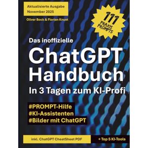 Knust, Florian Das inoffizielle ChatGPT Handbuch: In 3 Tagen zum KI-Profi Knust, Florian Das inoffizielle ChatGPT Handbuch: In 3 Tagen zum KI-Profi