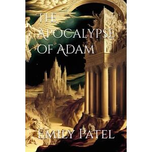 Patel, Emily K The Apocalypse of Adam (NAG HAMMADI SERIES) Patel, Emily K The Apocalypse of Adam (NAG HAMMADI SERIES)