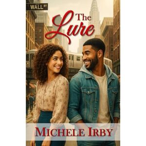 Irby, Michele The Lure: 1 (The Lure The Longing The Liberty – A Three-Part Urban Love & Redemption Trilogy) Irby, Michele The Lure: 1 (The Lure The Longing The Liberty – A Three-Part Urban Love & Redemption Trilogy)