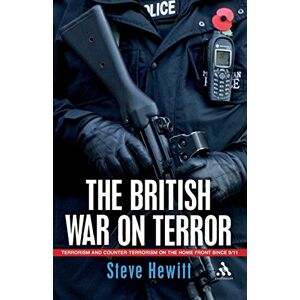 Hewitt, Steve The British War on Terror: Terrorism and Counter-Terrorism on the Home Front Since 9-11 Hewitt, Steve The British War on Terror: Terrorism and Counter-Terrorism on the Home Front Since 9-11