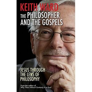 Wilson The Philosopher and the Gospels: Jesus through the lens of philosophy Wilson The Philosopher and the Gospels: Jesus through the lens of philosophy
