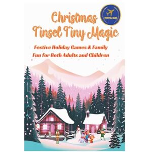 QUAN, PATRICK Christmas Tinsel Tiny Magic: Festive Holiday Games & Family Fun for Both Adults and Children QUAN, PATRICK Christmas Tinsel Tiny Magic: Festive Holiday Games & Family Fun for Both Adults and Children