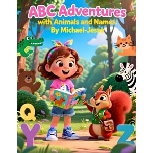 Awahnde, Michael-Jesse ABC Adventures with Animals and Names: ABC books for toddlers, Alphabet learning for preschoolers, Animal alphabet book for kids, Early learning ... for toddlers, Alphabet adventure storybook Awahnde, Michael-Jesse ABC Adventures with Animals and Names: ABC books for toddlers, Alphabet learning for preschoolers, Animal alphabet book for kids, Early learning ... for toddlers, Alphabet adventure storybook