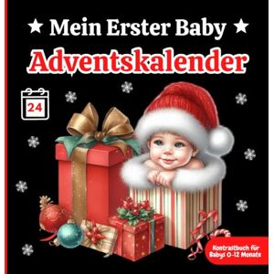 Müller, Sophia Mein erster Baby Adventskalender: Kontrastbuch für Babys 0-12 Monate 24 Weihnachtsbilder zur Stimulierung der Sehkraft von Neugeborene Weihnachten Buch für Kleinkinder Müller, Sophia Mein erster Baby Adventskalender: Kontrastbuch für Babys 0-12 Monate 24 Weihnachtsbilder zur Stimulierung der Sehkraft von Neugeborene Weihnachten Buch für Kleinkinder