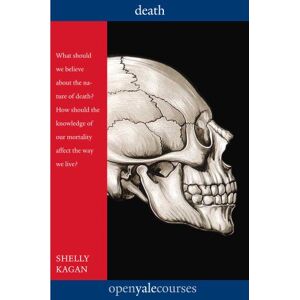 Kagan, Shelly Death (Open Yale Courses) Kagan, Shelly Death (Open Yale Courses)