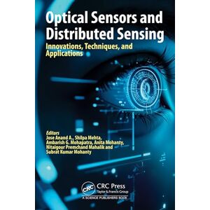 Optical Sensors and Distributed Sensing: Innovations, Techniques, and Applications Optical Sensors and Distributed Sensing: Innovations, Techniques, and Applications