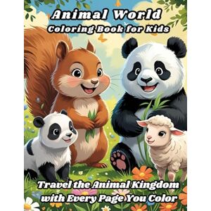 Kumari, Priyanka Animal World Coloring Book for Kids: Travel the Animal Kingdom with Every Page You Color! (Animals Coloring Books for Kids – Fun & Creative Animal World Series by PR Publication) Kumari, Priyanka Animal World Coloring Book for Kids: Travel the Animal Kingdom with Every Page You Color! (Animals Coloring Books for Kids – Fun & Creative Animal World Series by PR Publication)