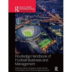 Routledge Handbook of Football Business and Management (Routledge International Handbooks) Routledge Handbook of Football Business and Management (Routledge International Handbooks)