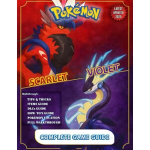 Campbell, Kenned Pokemon Scarlet and Violet: The Complete UnOfficial Strategy Guide and Walkthrough: All Quests, Boss Battles, Crafting, NPCs, Seeds, Mods, Secrets Unlocked & More (New Updated 2025) Campbell, Kenned Pokemon Scarlet and Violet: The Complete UnOfficial Strategy Guide and Walkthrough: All Quests, Boss Battles, Crafting, NPCs, Seeds, Mods, Secrets Unlocked & More (New Updated 2025)