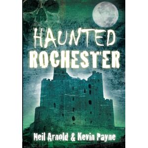 Arnold, Neil Haunted Rochester Arnold, Neil Haunted Rochester