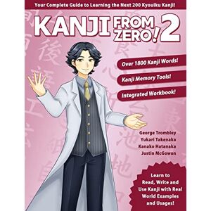 Trombley, Mr George Kanji From Zero! 2: Master Kanji with Proven Techniques and Integrated Workbook Trombley, Mr George Kanji From Zero! 2: Master Kanji with Proven Techniques and Integrated Workbook