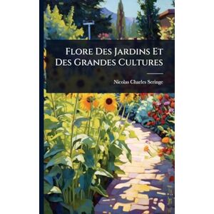 Seringe, Nicolas Charles Flore Des Jardins Et Des Grandes Cultures Seringe, Nicolas Charles Flore Des Jardins Et Des Grandes Cultures