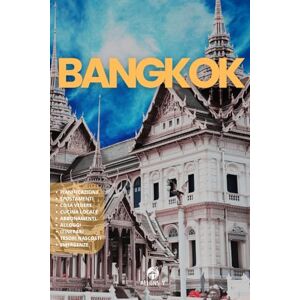 Y, Allons BANGKOK: La Guida. Pianificazione. Attrazioni. Utilizza i MEZZI in modo pratico. Escursioni fuori città. Consigli e risorse utili per il tuo viaggio in Thailandia Y, Allons BANGKOK: La Guida. Pianificazione. Attrazioni. Utilizza i MEZZI in modo pratico. Escursioni fuori città. Consigli e risorse utili per il tuo viaggio in Thailandia